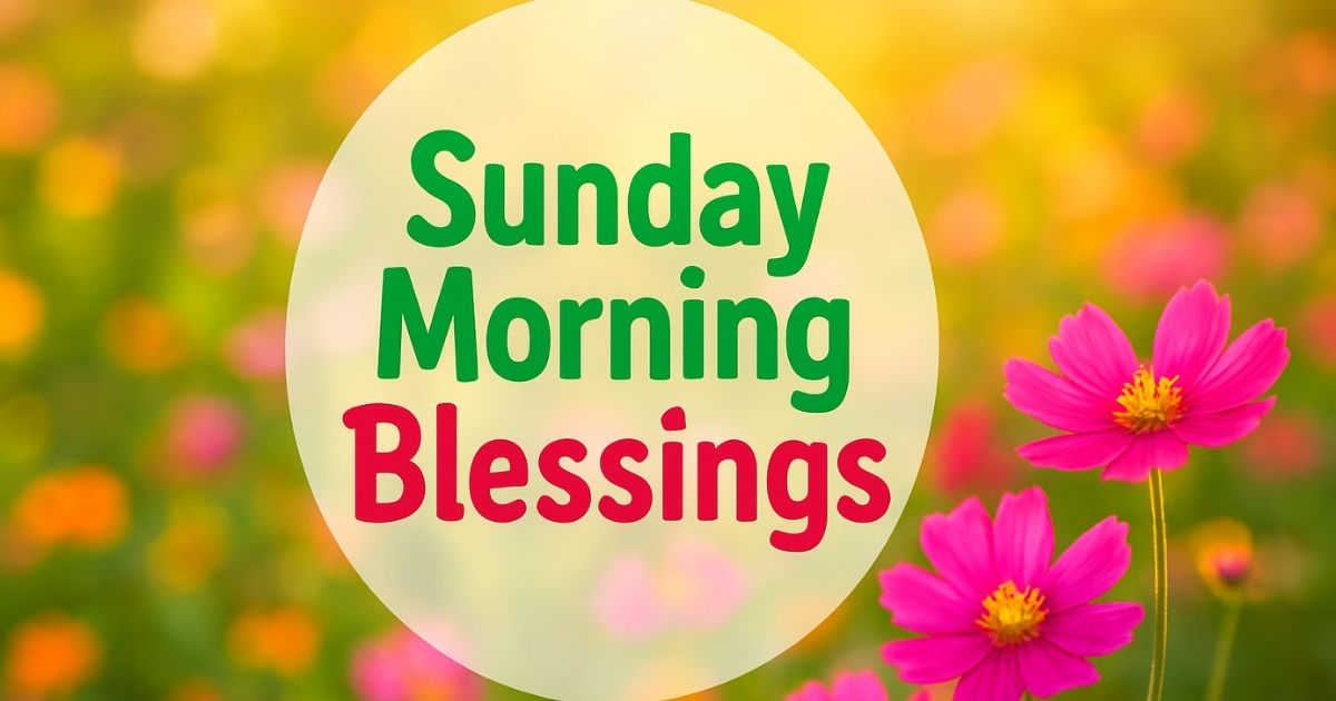 Sunday Morning Blessings