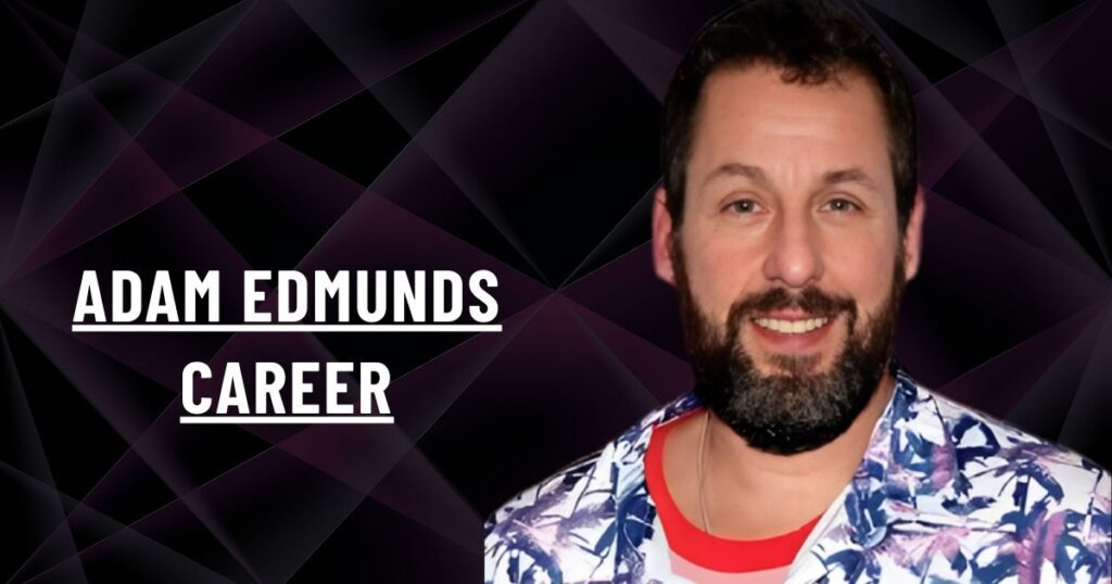 Adam Edmunds Career