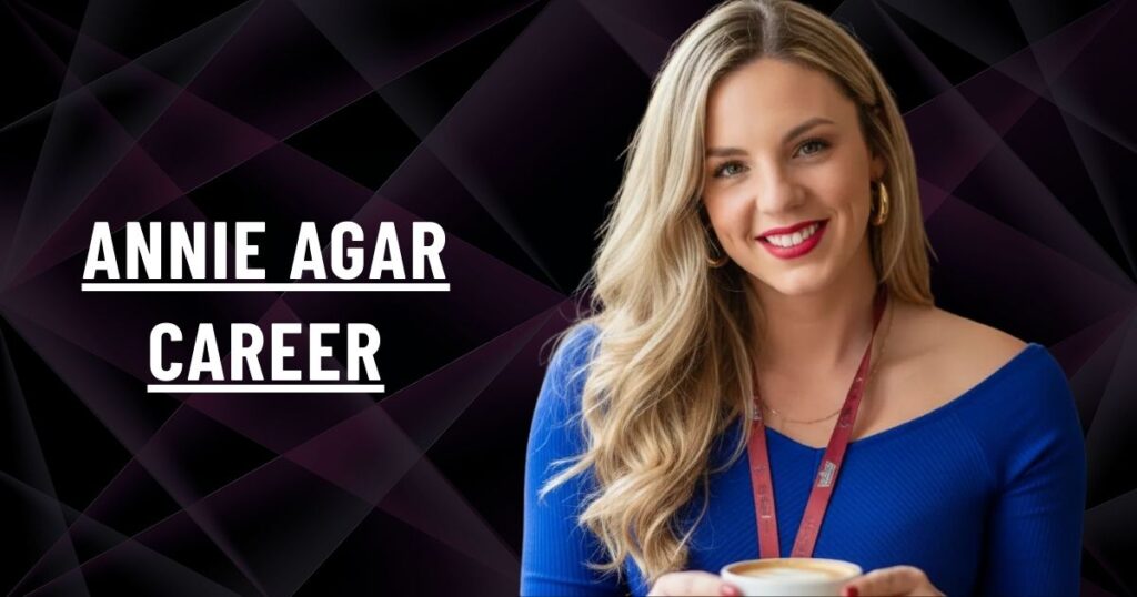 Annie Agar Career