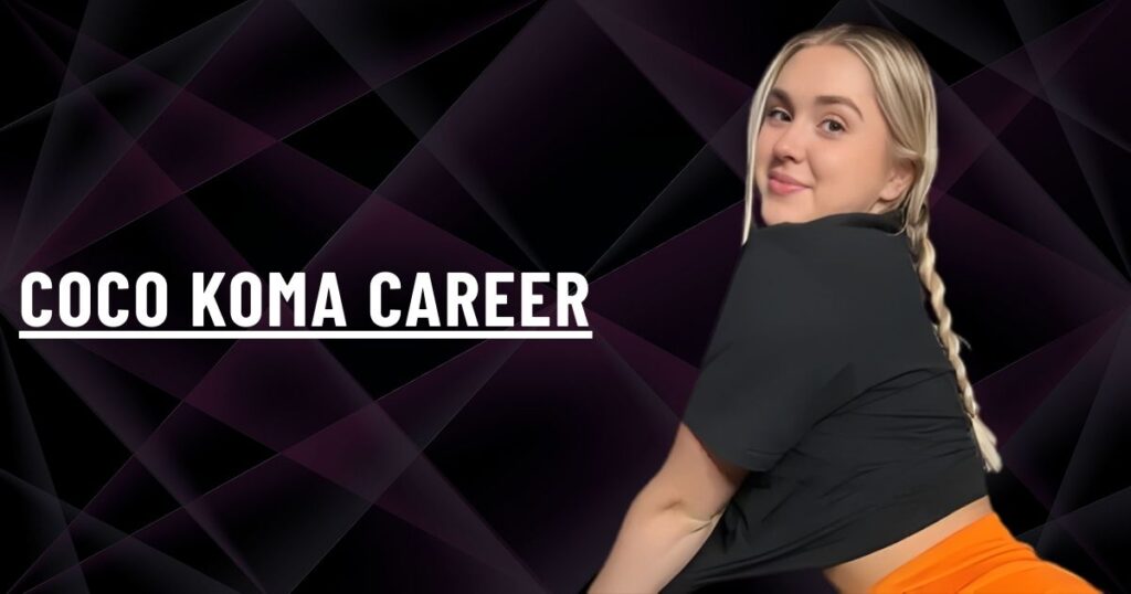 Coco Koma Career