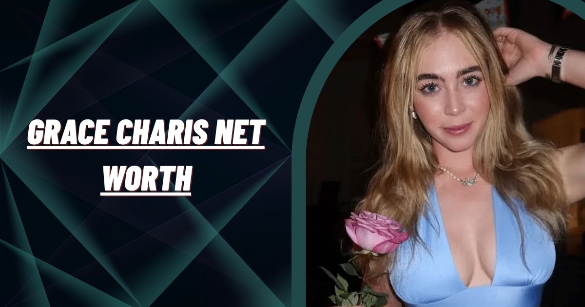 Grace Charis Net Worth