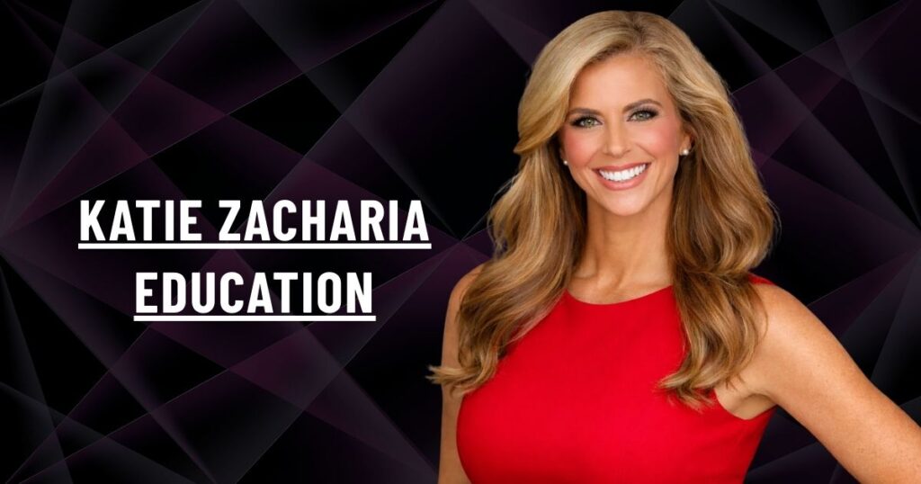Katie Zacharia Education