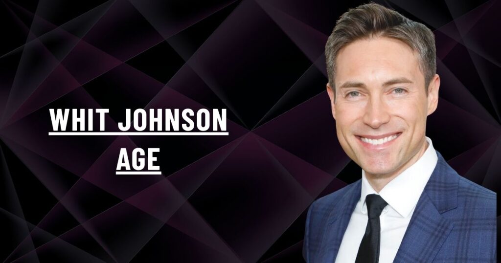 Whit Johnson Age