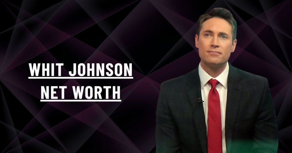 Whit Johnson Net Worth