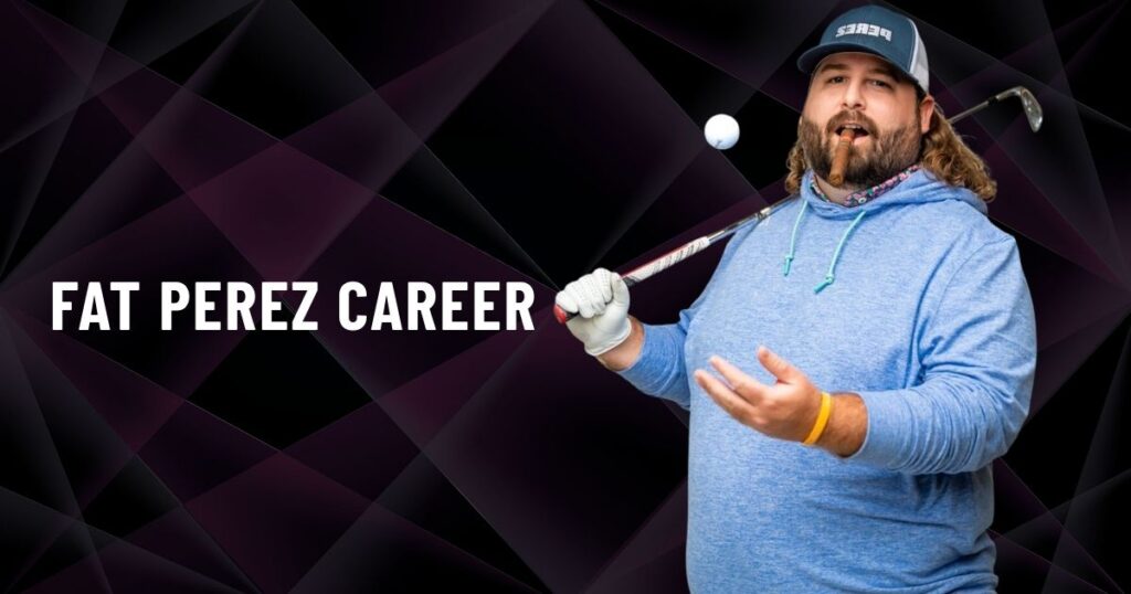 Fat Perez Career