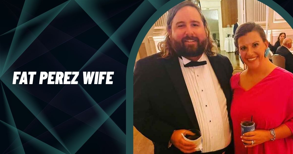 Fat Perez Wife