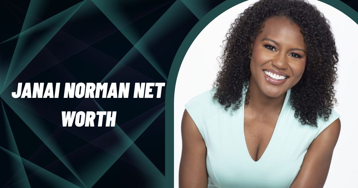 Janai Norman Net Worth