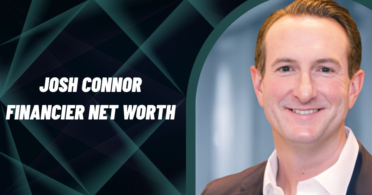 Josh Connor Financier Net Worth